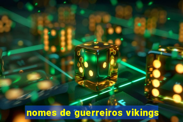 nomes de guerreiros vikings